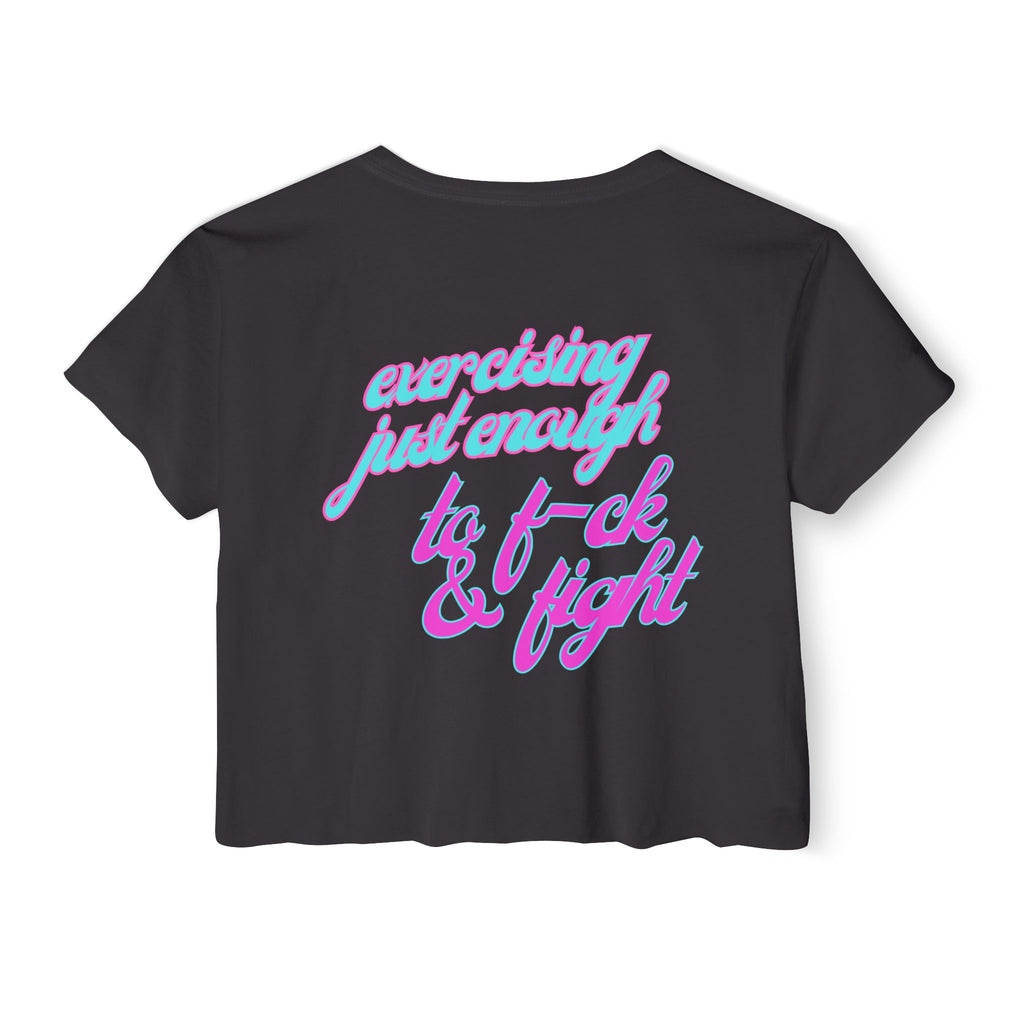 Crop Top — "Exercising Just Enough to F*ck & Fight" Retro Script Festival Tee